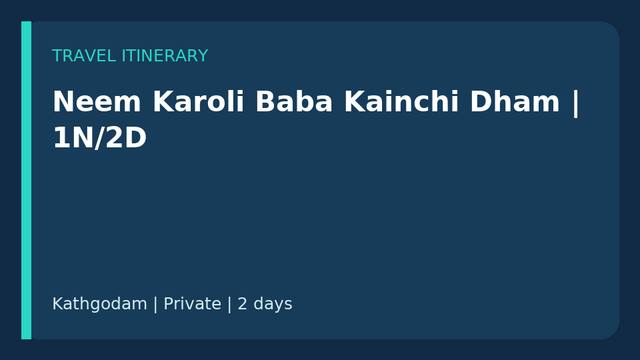 Neem Karoli Baba Kainchi Dham | 1N/2D travel experience